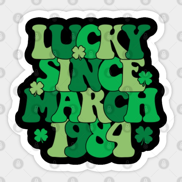 Lucky Since March 1984 40 Years Old 40th St Patricks Day Sticker by GreenCraft